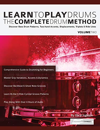 Daryl Ingleton Learn To Play Drums Volume 2, The Complete Drum Method, Discover Bass Drum Patterns, Two-hand Accents, Displacements, Triplets & Ride Lines, The