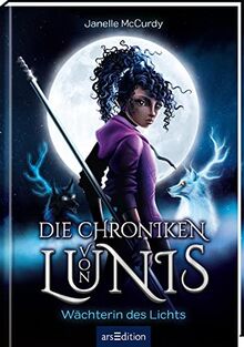 Die Chroniken von Lunis – Wächterin des Lichts (Die Chroniken von Lunis 1): Der Start der fesselnden Fantasyreihe ab 10 Jahren | Für alle, die Magie, Action und Abenteuer lieben! von McCurdy, Janelle | Buch | Zustand sehr gut