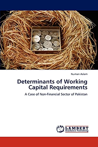 Determinants of Working Capital Requirements: A Case of Non-Financial Sector of Pakistan