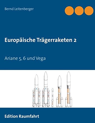 Europäische Trägerraketen 2: Ariane 5, 6 und Vega