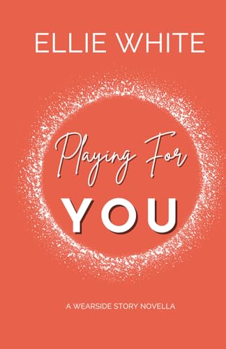 Playing For You: A Wearside Story Prequel
