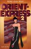 Orient-Express - tome 2