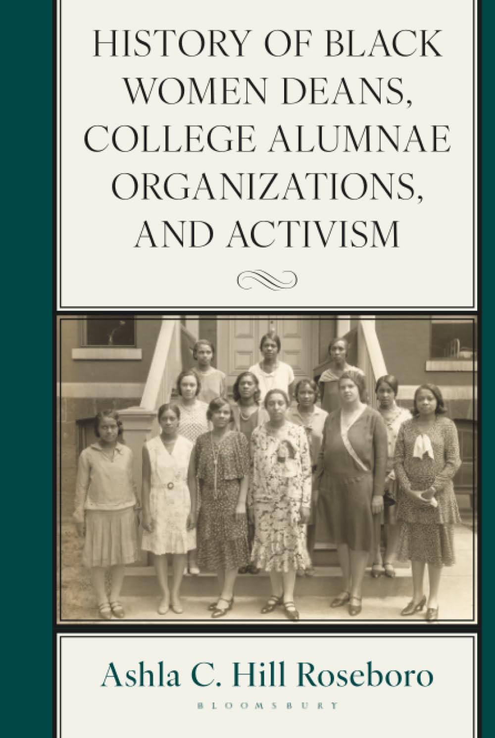 History of Black Women Deans, College Alumnae Organizations, and Activism (The Africana Experience and Critical Leadership Studies)