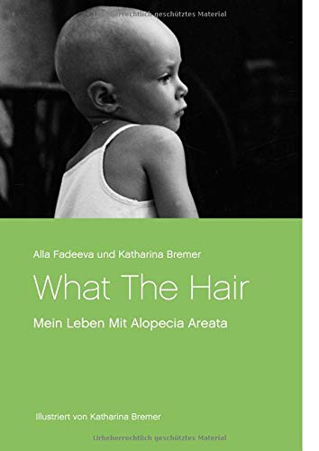 What The Hair: Mein Leben Mit Alopecia Areata