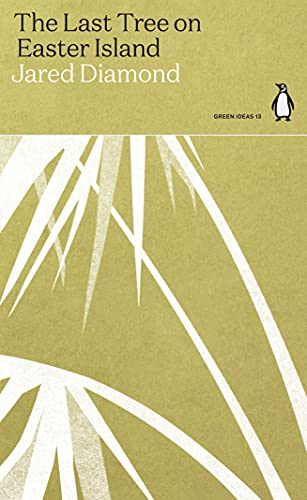 Jared Diamond The Last Tree On Easter Island, Penguin Green Ideas