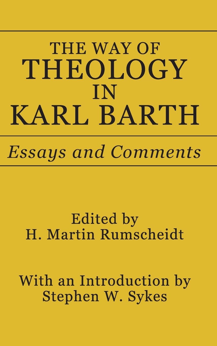 The Way of Theology in Karl Barth: Essays and Comments (Princeton Theological Monograph, Band 8)