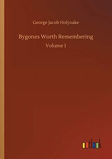 Bygones Worth Remembering: Volume 1