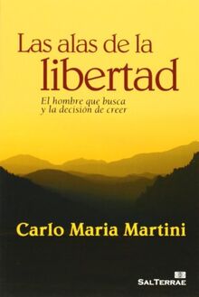 Las alas de la libertad : el hombre que busca y la decisión de creer (Pozo de Siquem, Band 263)