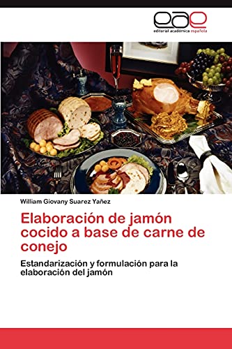 Elaboración de jamón cocido a base de carne de conejo: Estandarización y formulación para la elaboración del jamón