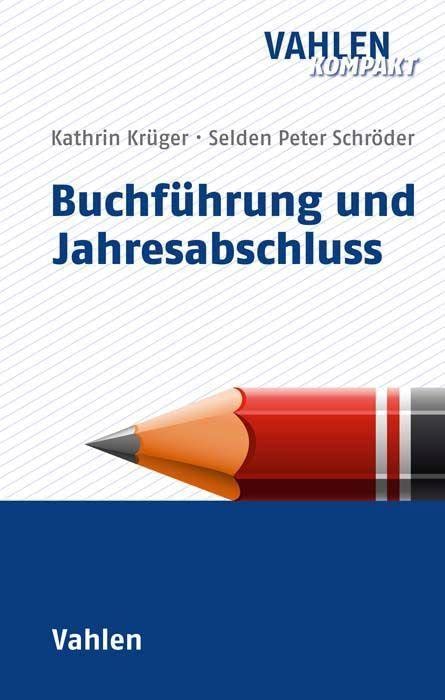 Vahlen kompakt   Buchführung und Jahresabschluss - Selden Peter Schröder Kathrin Krüger Kartoniert (TB)