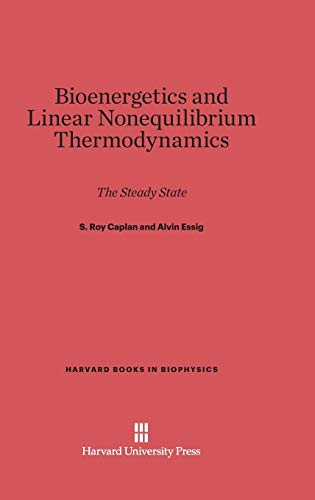 Bioenergetics and Linear Nonequilibrium Thermodynamics: The Steady State (Harvard Books in Biophysics, Band 3)