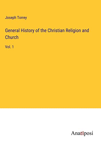 General History of the Christian Religion and Church: Vol. 1
