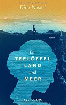 Ein Teelöffel Land und Meer: Roman