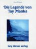 Die Legende von Tay Manka