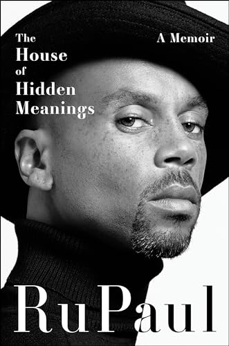 RuPaul The House Of Hidden Meanings, A Memoir