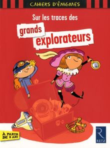 Sur les traces des grands explorateurs