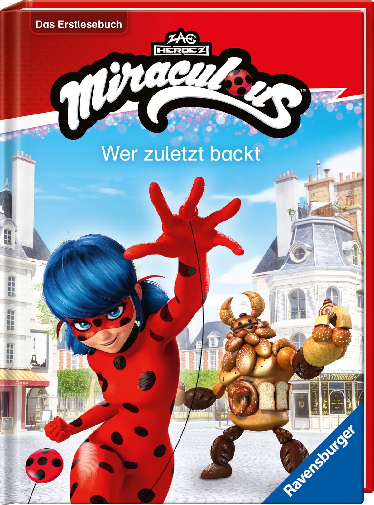 Scheller Anne Miraculous Wer zuletzt backt - Erstlesebuch ab 7 Jahren - 2 Klasse