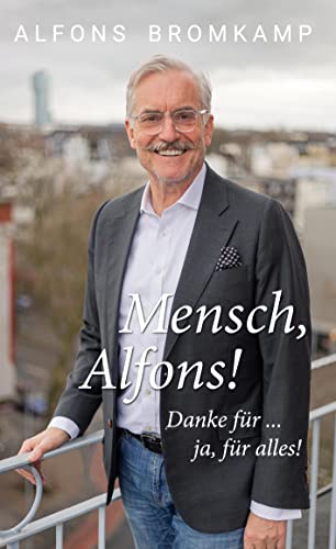 Mensch, Alfons!: Danke für ... ja, für alles!