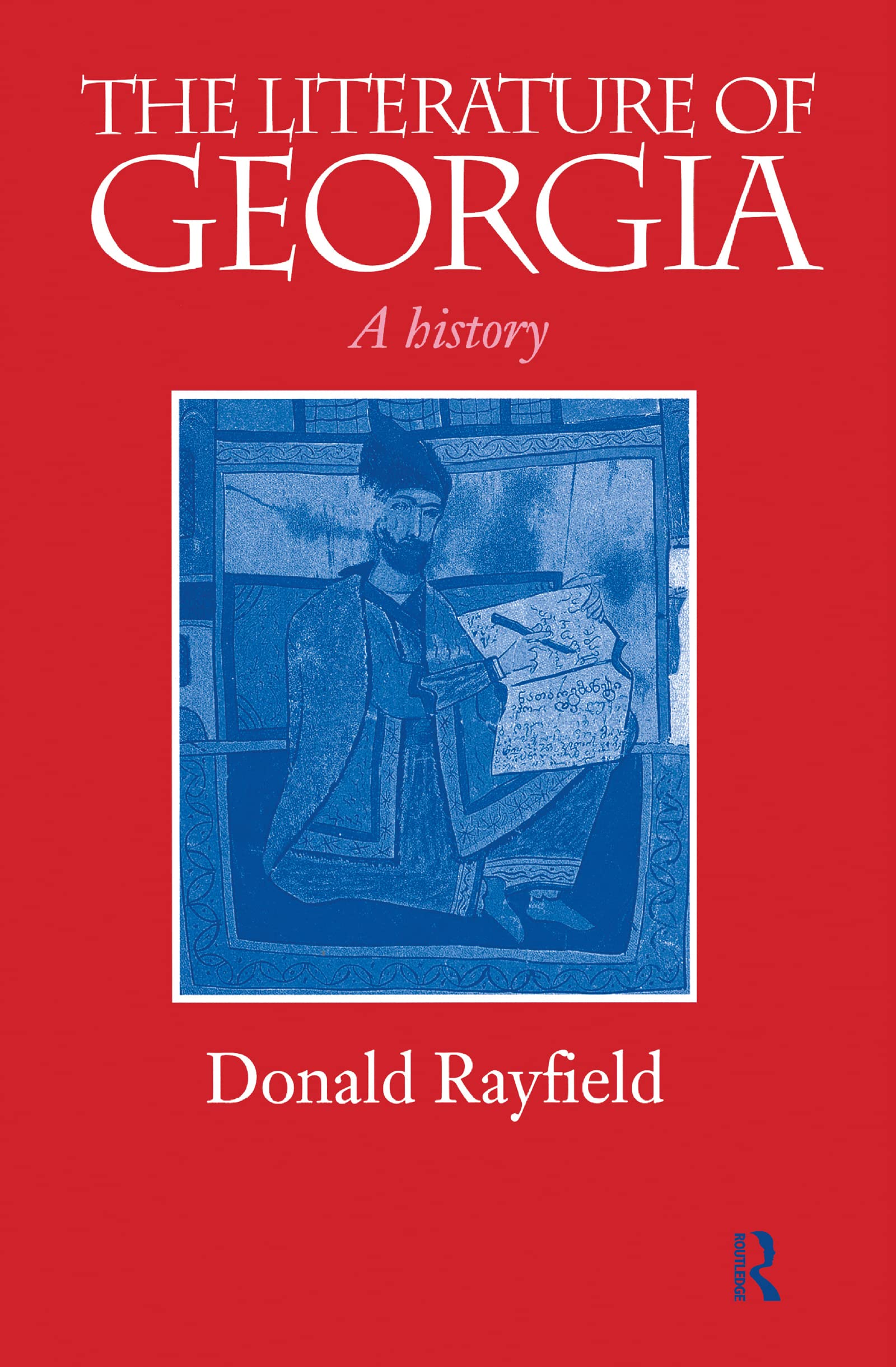 The Literature of Georgia: A History (Caucasus World)