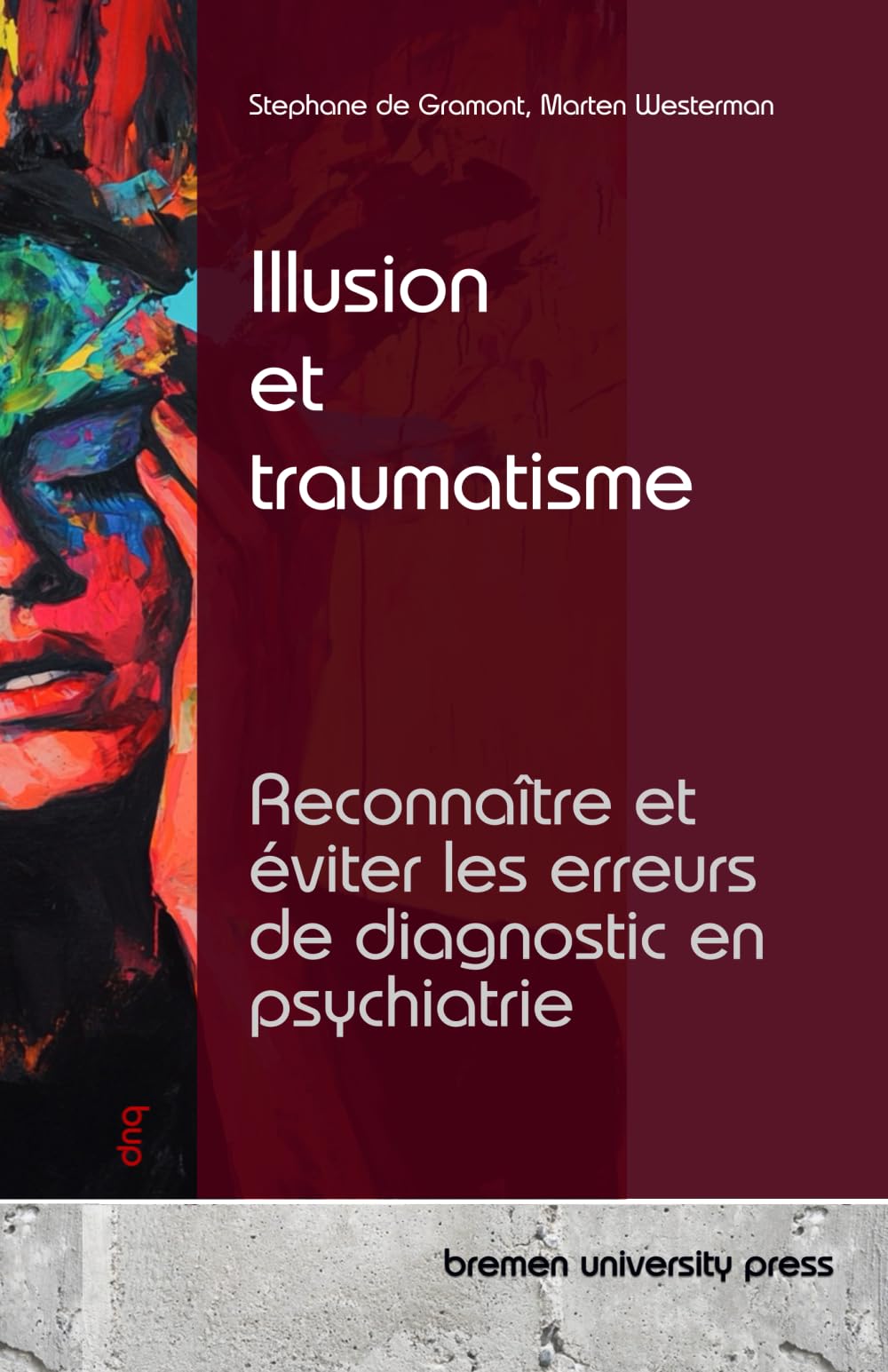 Illusion et traumatisme: Reconnaître et éviter les erreurs de diagnostic en psychiatrie
