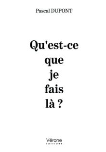 Qu'est-ce que je fais là ?