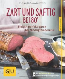 Zart und saftig bei 80°: Fleisch perfekt garen bei Niedrigtemperatur (GU Küchenratgeber Relaunch ab 2013)