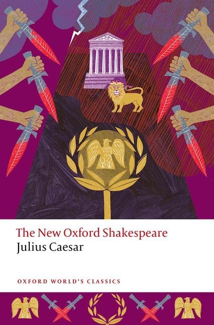 William Shakespeare Julius Caesar, The New Oxford Shakespeare (Oxford World's Classics)