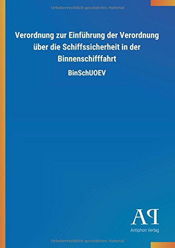 Verordnung zur Einführung der Verordnung über die Schiffssicherheit in der Binnenschifffahrt: BinSchUOEV