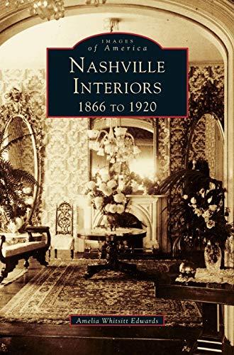 Nashville Interiors: : 1866 to 1920
