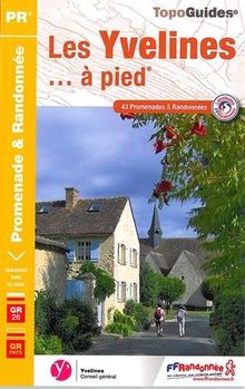 Les Yvelines... à pied : 43 promenades & randonnées
