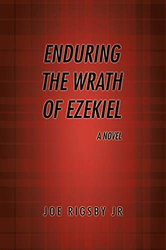 Enduring the Wrath of Ezekiel: A Novel