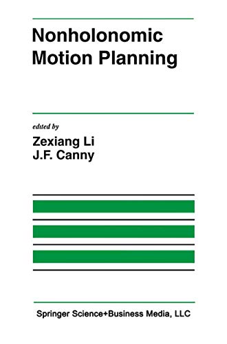 Nonholonomic Motion Planning (The Springer International Series in Engineering and Computer Science, 192, Band 192)
