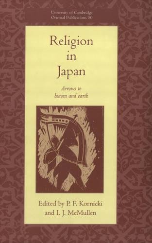 Religion in Japan: Arrows to Heaven and Earth (University of Cambridge Oriental Publications, Band 50)