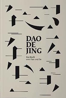 Daodejing - Das Buch vom Dao und De: Aus den chinesischen Urquellen neu übersetzt