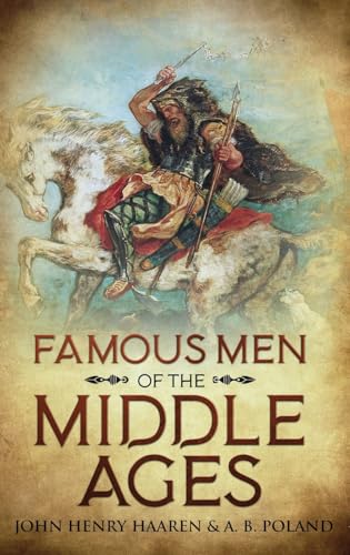 Famous Men of the Middle Ages: Annotated