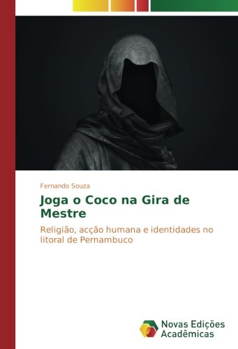 Joga o Coco na Gira de Mestre: Religião, acção humana e identidades no litoral de Pernambuco