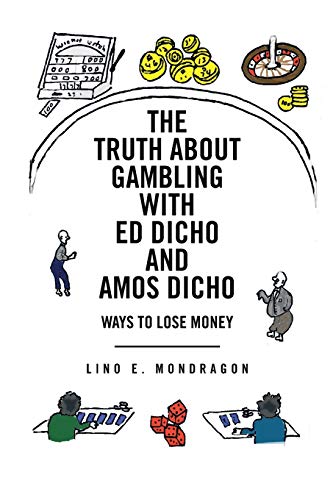 The Truth about Gambling with Ed Dicho and Amos Dicho: Ways to Lose Money