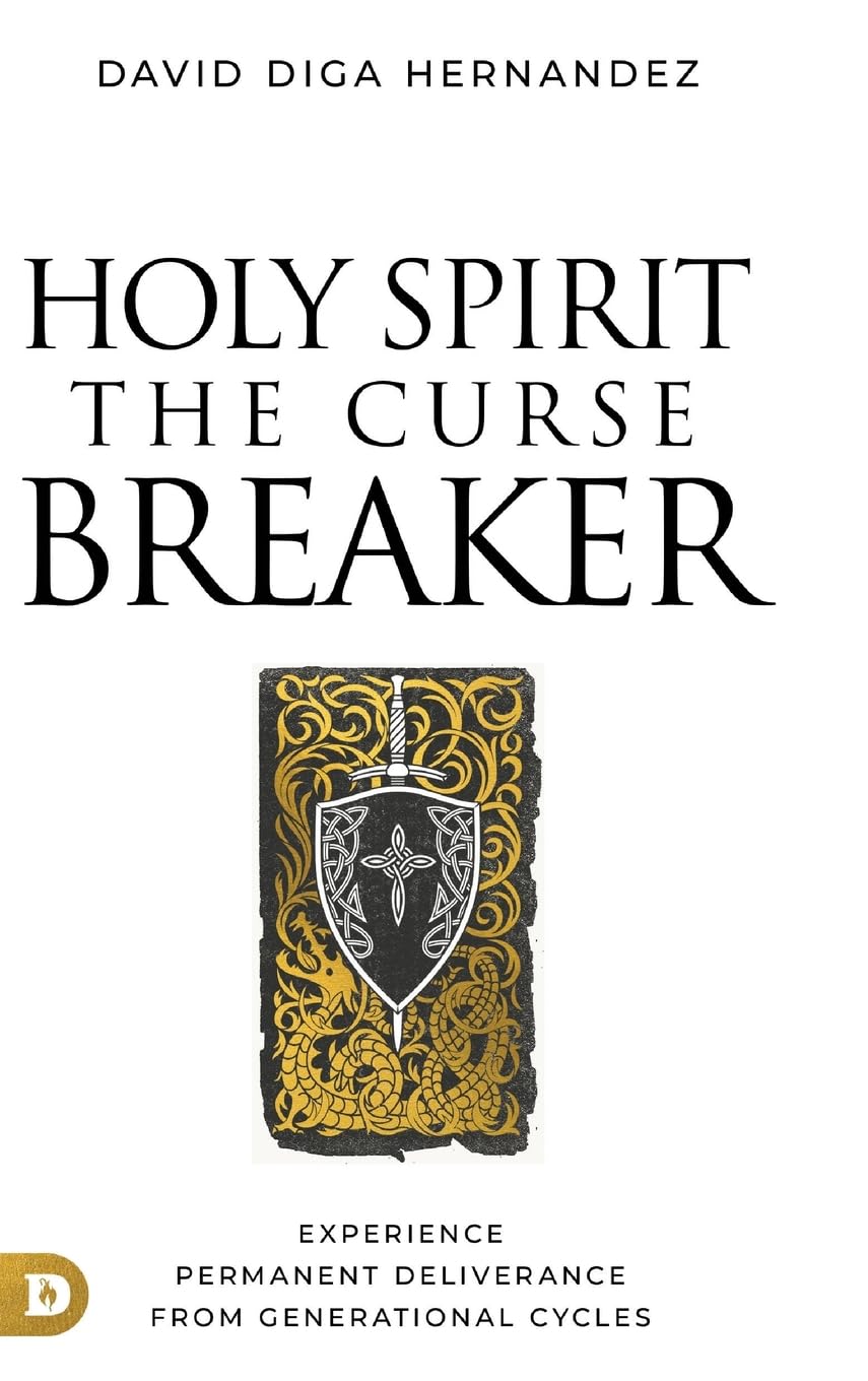 Holy Spirit: The Curse Breaker: Experience Permanent Deliverance from Generational Cycles