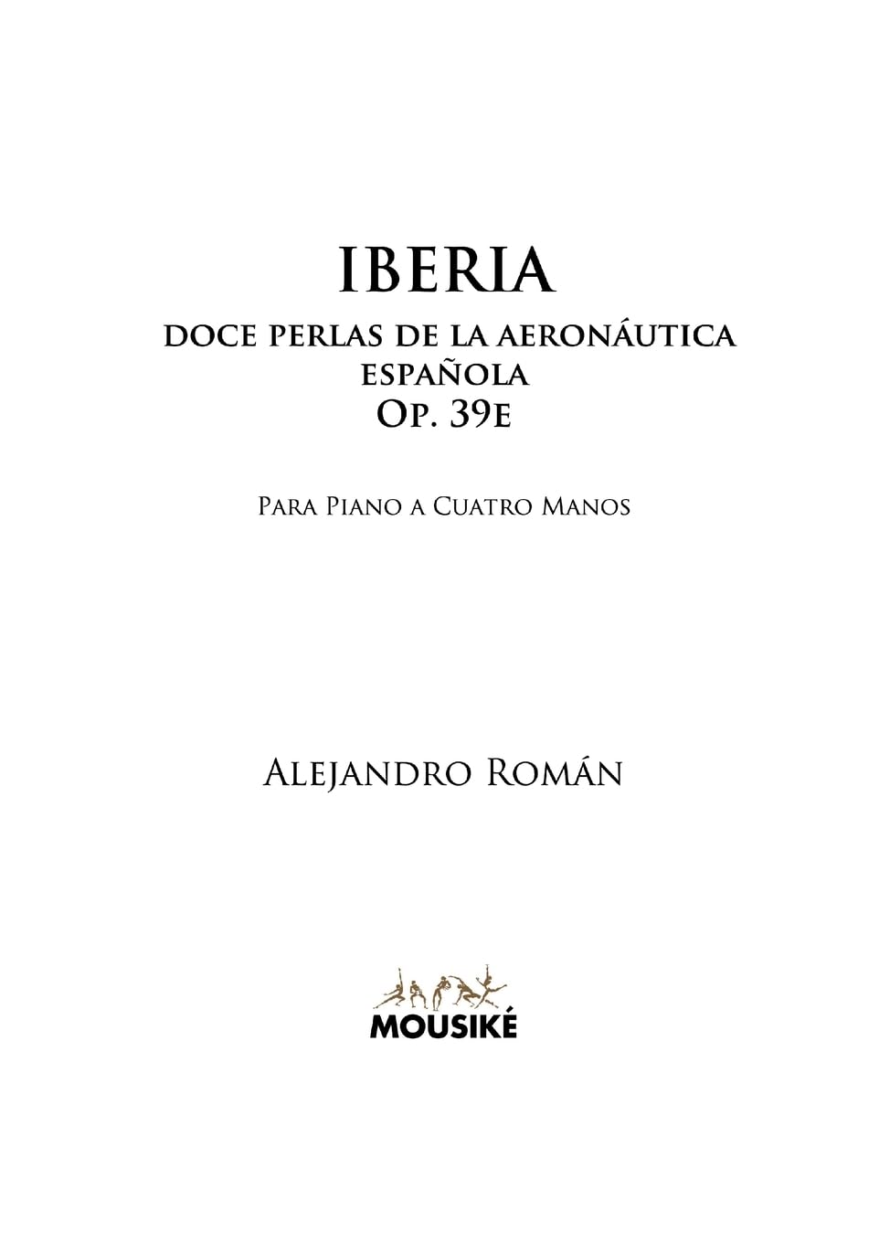 Iberia, doce perlas de la aeronáutica española, Op. 39e: para piano a cuatro manos