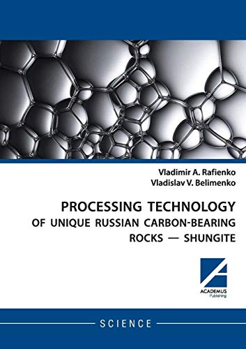 Vladimir Rafienko Processing Technology Of Unique Russian Carbon-Bearing Rocks - Shungite