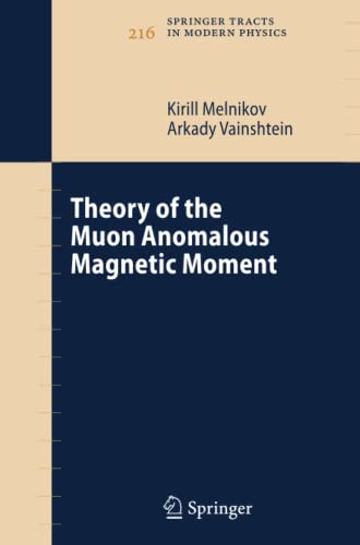 Theory of the Muon Anomalous Magnetic Moment (Springer Tracts in Modern Physics, Band 216)