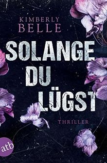 Solange du lügst: Thriller