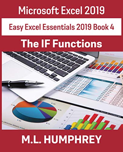 Excel 2019 The IF Functions (Easy Excel Essentials 2019, Band 4)