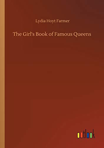 The Girl's Book of Famous Queens