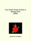 Your Psychic Powers and How to Develop Them
