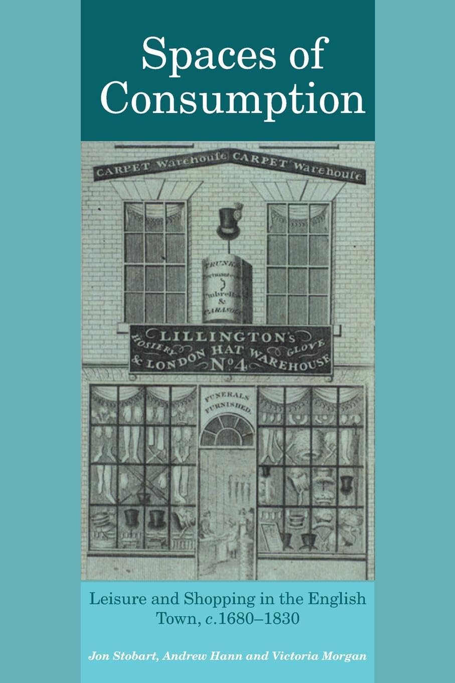 Spaces of Consumption: Leisure and Shopping in the English Town, c.1680-1830