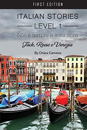 Chiara Carnelos Non è Sempre La Solita Storia, Jack, Reese E Venezia (Italian Stories Level 1)