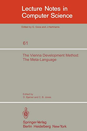 The Vienna Development Method: The Meta-Language (Lecture Notes in Computer Science, 61, Band 61)