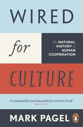 Mark Pagel Wired For Culture, The Natural History Of Human Cooperation
