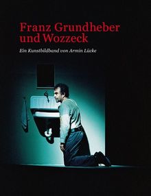 Franz Grundheber und Wozzeck